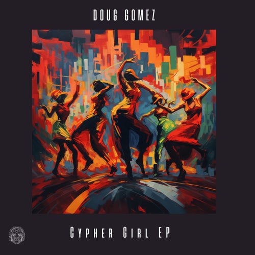 Doug Gomez - Cypher Girl EP [MREC247]